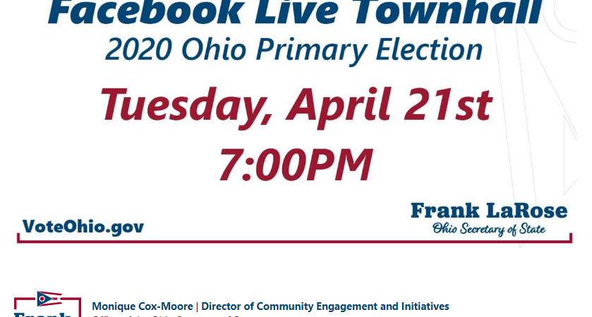 Ohio Secretary of State Frank LaRose – Facebook Live Town Hall Tuesday at April 21, 2020 at 7:00pm.